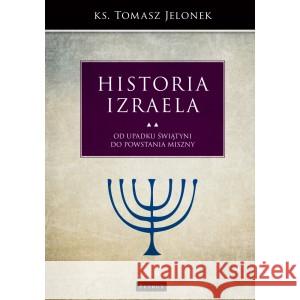 Historia Izraela T.5 Od upadku świątyni... Tomasz Jelonek 9788377206010