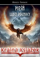 Pieśń Ludzi Północy Andrzej Chodacki 9788377207734