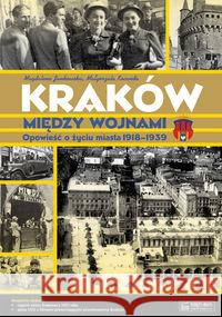 Kraków między wojnami Jankowska Magdalena Kocańda Małgorzata 9788377290248