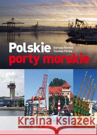 Polskie porty morskie Konkol Dariusz Perka Tomasz 9788377290408 Księży Młyn