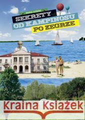 Sekrety od Kampinosu do Zegrze Paweł Górski 9788377290484