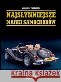 Najsłynniejsze marki samochodów Podbielski Zdzisław 9788377290934 Księży Młyn