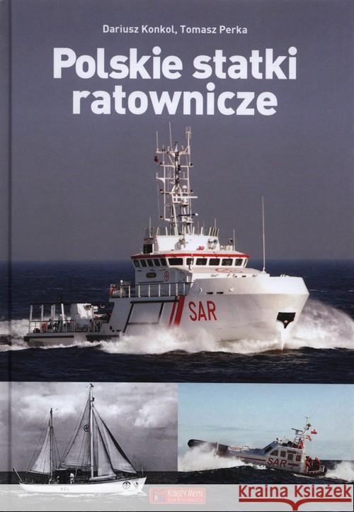 Polskie statki ratownicze Konkol Dariusz Perka Tomasz 9788377291023 Księży Młyn