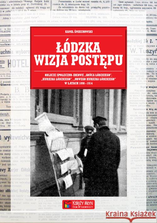 Łódzka wizja postępu Śmiechowski Kamil 9788377292310 Księży Młyn