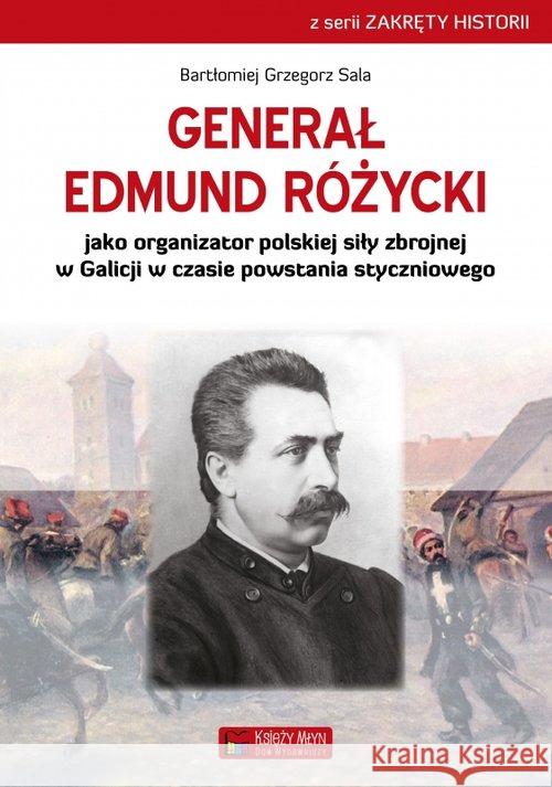 Generał Edmund Różycki Sala Bartłomiej Grzegorz 9788377292600