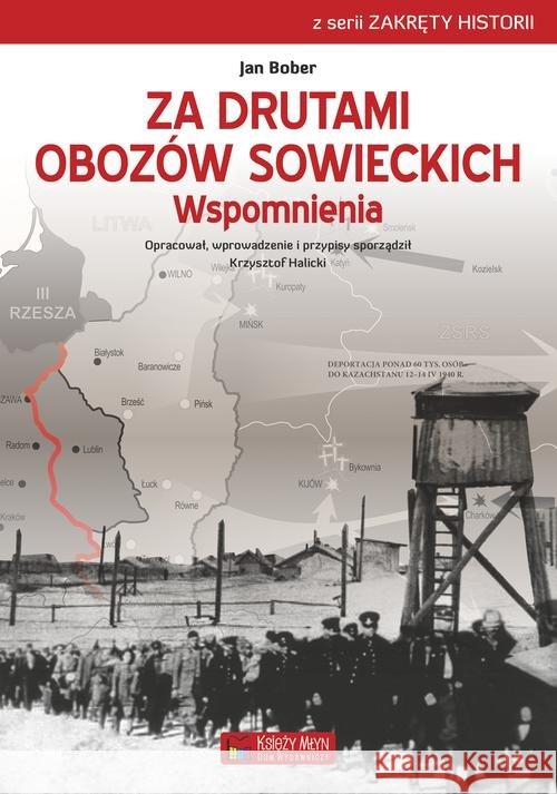 Za drutami obozów sowieckich. Wspomnienia Bober Jan 9788377293102 Księży Młyn