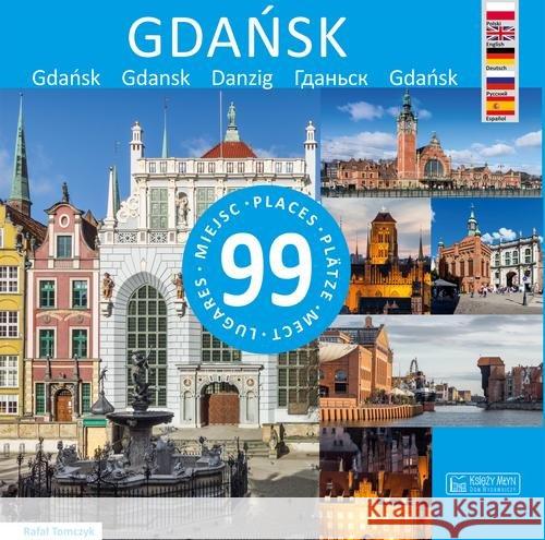 Gdańsk - 99 Miejsc Tomczyk Rafał 9788377293553