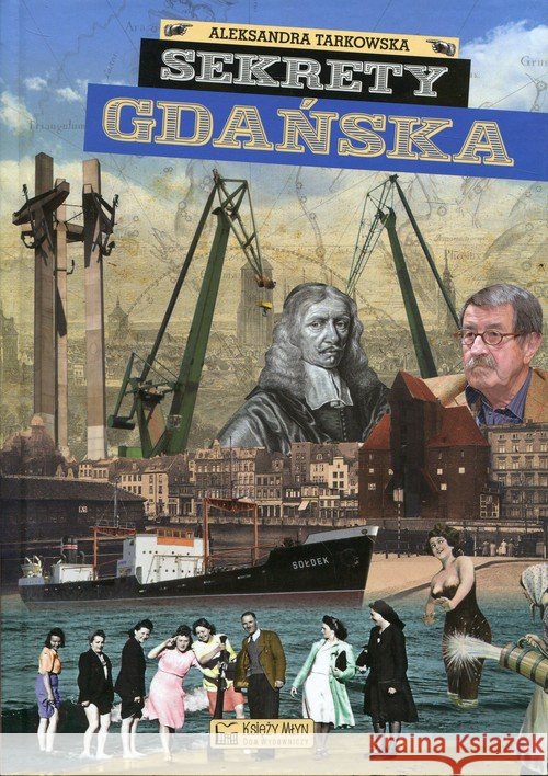 Sekrety Gdańska Tarkowska Aleksandra 9788377293850