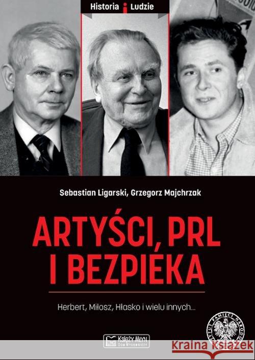 Artyści, PRL i bezpieka Ligarski Sebastian Majchrzak Grzegorz 9788377294345 Księży Młyn