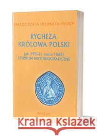 Rycheza Królowa Polski TW Delimata-Proch Małgorzata 9788377304129