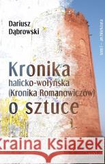 Kronik halicko-wołyńska... T.1 Architektura Dariusz Dąbrowski 9788377304402