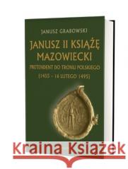 Janusz II Książę mazowiecki TW Janusz Grabowski 9788377306338
