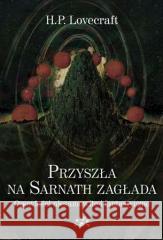 Przyszła na Sarnath zagłada MK Howard Phillips Lovecraft 9788377315002