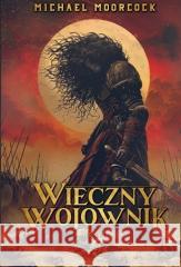 Wieczny wojownik T.2 Smoczy miecz Michael Moorcock 9788377315118