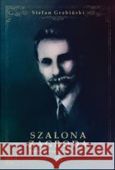 Szalona zagroda Stefan Grabiński 9788377315286