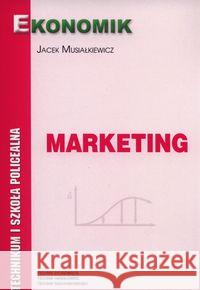 Marketing podręcznik EKONOMIK Musiałkiewicz Jacek 9788377350379 Ekonomik
