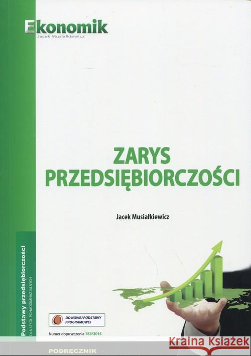 Zarys przedsiębiorczości podręcznik EKONOMIK Musiałkiewicz Jacek 9788377350447 Ekonomik