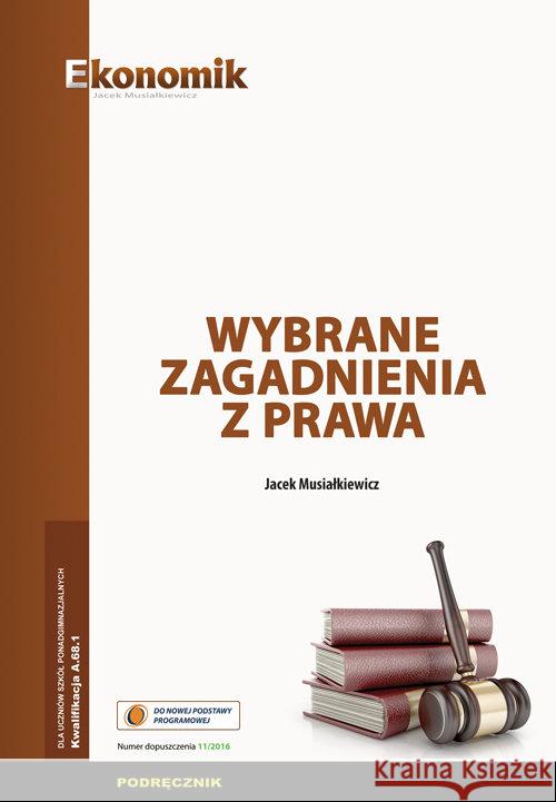 Wybrane zagadnienia z prawa podręcznik EKONOMIK Musiałkiewicz Jacek 9788377350553 Ekonomik