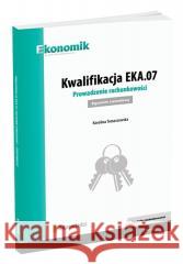 Kwalifikacja EKA.07. Prowadzenie rachunkowości odp Karolina Tomaszewska 9788377351451