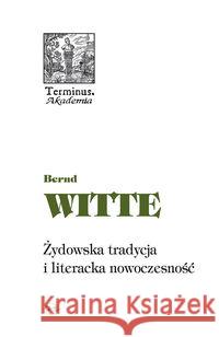 Terminus T.56 Żydowska tradycja i literacka... Witte Bernd 9788377370414 Oficyna Naukowa