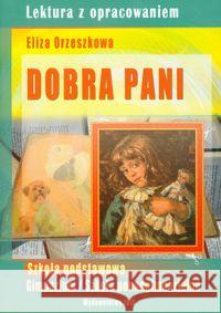 Dobra Pani - Eliza Orzeszkowa Orzeszkowa Eliza 9788377381168