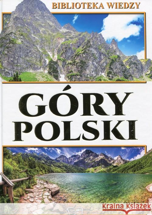 Biblioteka wiedzy - Góry Polski Włodarczyk Joanna 9788377401088 Arti