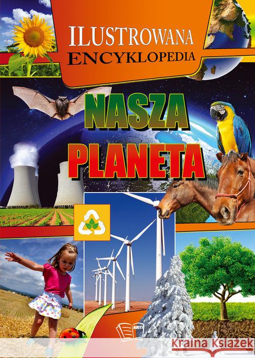 Nasza planeta Ilustrowana encyklopedia  9788377406007 Arti