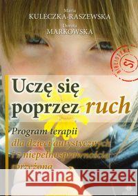 Uczę się poprzez ruch Kuleczka-Raszewska Maria Markowska Dorota 9788377440261 Harmonia
