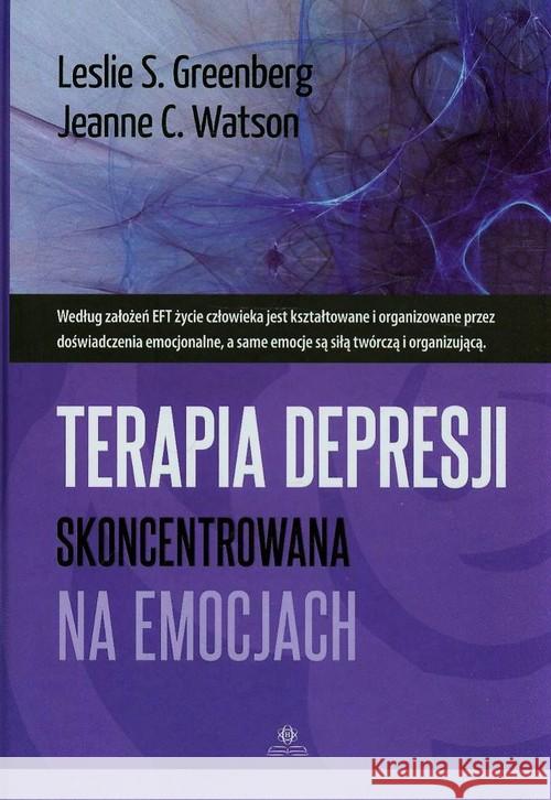 Terapia depresji skoncentrowana na emocjach Greenberg Leslie S. Watson Jeanne C. 9788377440391 Harmonia