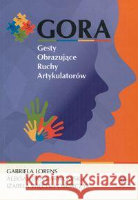 GORA Gesty obrazujące ruchy artykulatorów Lorens Gabriela Karwowska Aleksandra Więcek-Poborczyk Izabela 9788377441244 Harmonia