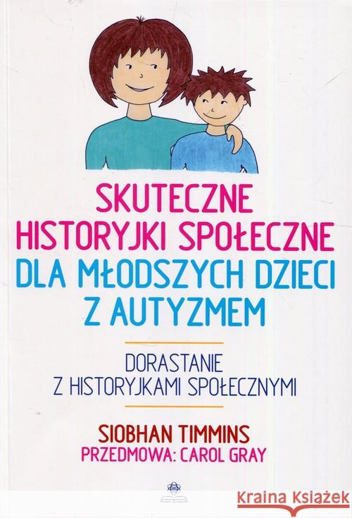 Skuteczne historyjki społeczne dla młodszych... Timmins Siobhan Gray Carol 9788377441558 Harmonia