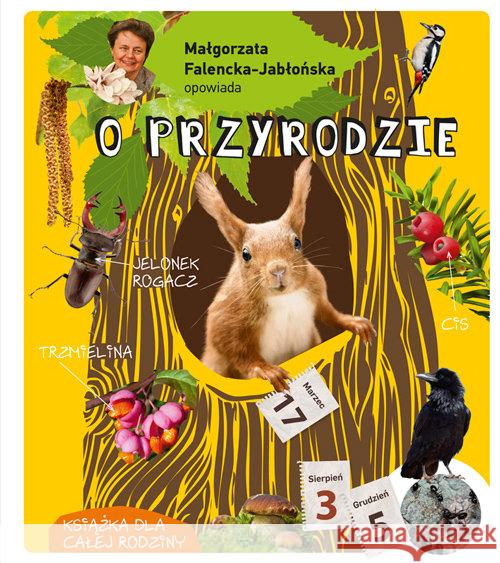 Opowiada..Falencka-Jabłońska opowiada o przyrodzie Falencka-Jabłońska Małgorzata 9788377632581 Multico