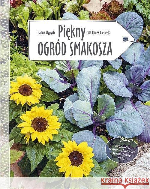 Piękny ogród smakosza Wypych Hanna 9788377632697 Multico