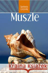 Spotkania z przyrodą. Muszle Wąsowski Rafał Penkowski Aleksander 9788377633502 Multico