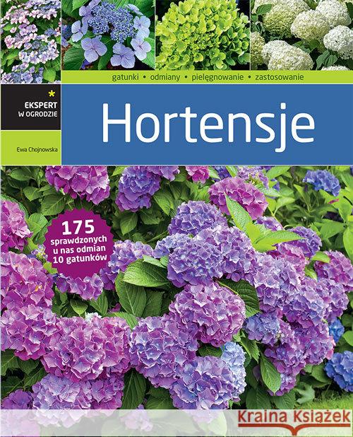 Ekspert w ogrodzie. Hortensje Chojnowska Ewa 9788377633847 Multico