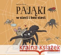 Pająki w sieci i bez sieci Justyna Kierat 9788377637203