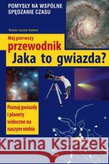 Jaka to gwiazda. Mój pierwszy przewodnik Susanne Dambeck, Thorsten Dambeck 9788377637227