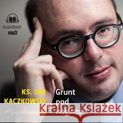 Grunt pod nogami audiobook Ks. Jan Kaczkowski, Marcin Kobierski 9788377673140