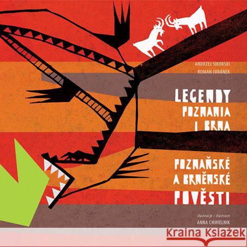 Legendy Poznania i Brna. Poznask a brnnsk.. Sikorski Andrzej Juránek Roman 9788377681350 Miejskie Posnania