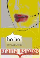 ho ho! Edyta Kulczak 9788377684276