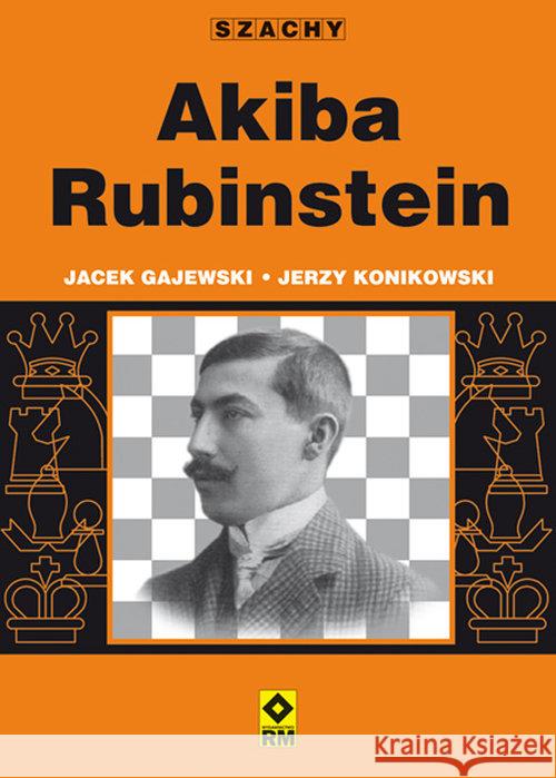 Akiba Rubinstein Gajewski Jacek Konikowski Jerzy 9788377735497