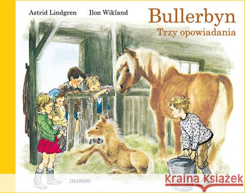 Bullerbyn Trzy opowiadania Lindgren Astrid 9788377760659