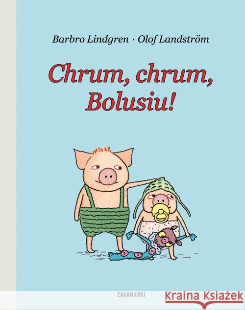 Chrum, chrum, Bolusiu! Barbro Lindgren 9788377761014