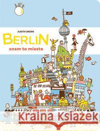 Berlin - znam to miasto Drews Judith 9788377761182 Zakamarki