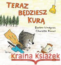 Teraz będziesz kurą Lindgren Barbro 9788377761595