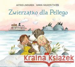 Zwierzątko dla Pellego LINGREN ASTRID, NILSSON THORE MARIA 9788377762479