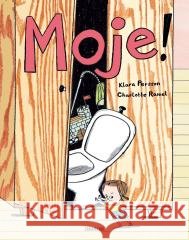 Moje! Persson Klara, Ramel Charlotte 9788377762813