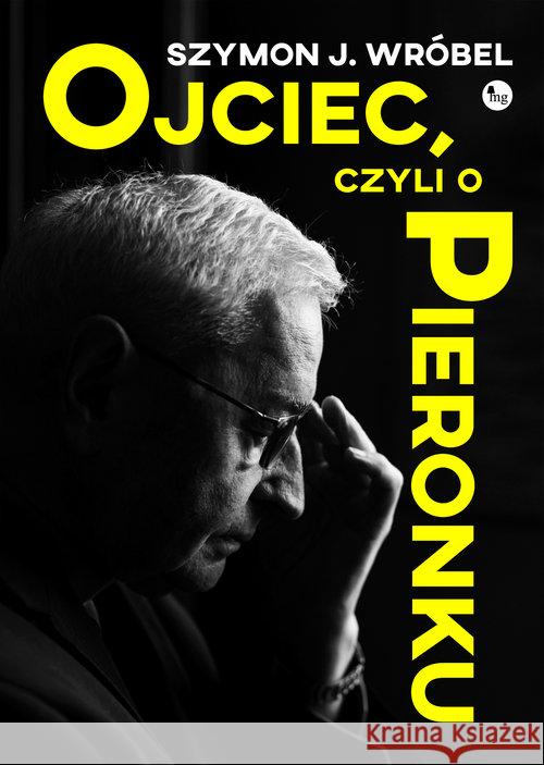 Ojciec, czyli o Pieronku Szymon Wrobel 9788377795088