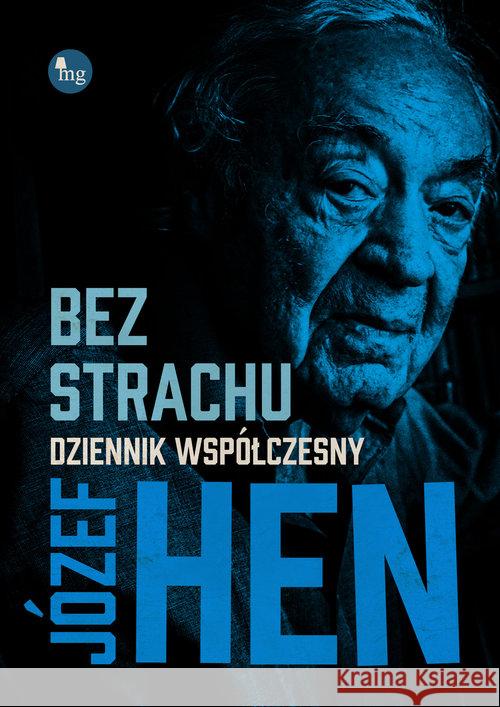 Bez strachu. Dziennik współczesny Hen Józef 9788377796627