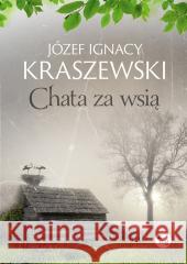 Chata za wsią Józef Ignacy Kraszewski 9788377797211